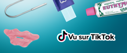 PRODUITS DENTAIRES SUR TIKTOK : LESQUELS GARDER OU JETER ?